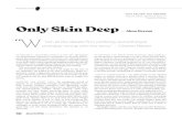 Only Skin Deep BY - Alberta Magazine Publishers Association · 2020. 6. 17. · Freshly attached eyelash extensions momentarily parted to re-veal bloodshot irritation beneath. “It’s