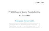 FY 2009 Second Quarter Results Briefing · forecast) 2009/9 Variation Ratio Sales 86,813 59,000 58,724 -28,089 -32. 4% Operating profit 8,201 1,000 2,482 -5,719 -69.7% Non-operating