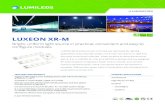LUXEON XR-M · 2017. 9. 13. · PB158 LUXEON XR-M Product Brief 20151109 LUXEON XR-M product performance at 700mA, T c =85ºC. CONFIGURATION NOMINAL CCT MINIMUM CRI [1] LUMINOUS FLUX