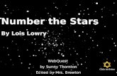 Number the Stars - Henry County Schools / Overview€¦ · Number the Stars By Lois Lowry WebQuest by Sunny Thornton Edited by Mrs. Brewton Click to Enter NTS Webquest Version 3.
