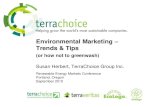 Environmental Marketing Trends & Tipsresource-solutions.org/images/events/rem/presentations...Environmental Marketing –Trends & Tips (or how not to greenwash) Susan Herbert, TerraChoice