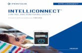CONTROL AND MONITORING SYSTEM - Pentair · 2020. 6. 25. · The IntelliConnect® Control and Monitoring System brings the same convenience to pool control that you get with other