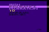 IRISH INSURANCE FEDERATION 10 ÓÑ ANNUAL REPORT · Irish Insurance Federation 1 About the IIF The Irish Insurance Federation (IIF) was founded in 1986, and is the representative