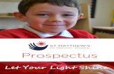 Let Your Light Shine - St Matthew's Primary · 2018. 10. 2. · Let Your Light Shine Children flourish at St. Matthew’s and we are a thriving family of children, parents, staff