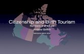 Citizenship and Birth Tourism · 2. Qualiﬁed birthright citizenship • Australia model: parent must be citizenship or permanent resident, with residency requirement for child (10
