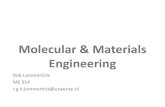 Molecular & Materials Engineering - Universiteit Twente · Molecular & Materials Engineering Rob Lammertink ME 314 r.g.h.lammertink@utwente.nl. The Materials Scientist • involves