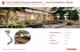 The Coffee House Vietnam - Tet Promotion 2019€¦ · The Coffee House Vietnam - Tet Promotion 2019 Promotion Campaign | The Purpose Group | Vietnam | JAN - FEB 2019 IMPRESSIONS 1,916,862