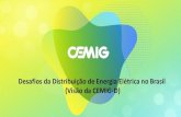 Desafios da Distribuição de Energia Elétrica no Brasil ... · 2. O Negócio Distribuição PRINCIPAIS ATIVIDADES DA DISTRIBUIDORA: 1. COMPRAR energia ao atendimento ao mercado