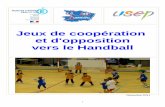 Jeux de coopération et d'opposition vers le Handball€¦ · 2 MODULE D’APPRENTISSAGE EN EDUCATION PHYSIQUE ET SPORTIVE CYCLE 3 Activité support : HANDBALL Compétence spécifique