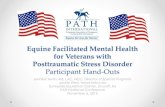 Equine Facilitated Mental Health for Veterans with ......Equine Facilitated Mental Health for Veterans with Posttraumatic Stress Disorder Participant Hand-Outs Jennifer Tevlin, MS,