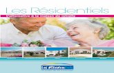Les Résidentiels - Logement-seniors.com · Pour faire le choix de commencer une nouvelle vie au sein d’une résidence conviviale et sécurisante, conserver votre autonomie grâce
