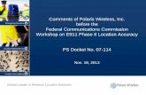 Comments of Polaris Wireless, Inc. before the Federal … 2/Workshop_11_2… · – Migration to/integration with user plane technologies such as Wi-Fi – Further optimization of