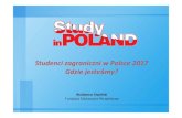 Studenci zagraniczni w Polsce 2017 Gdzie jesteśmy? · W optymalnych warunkach liczba studentów obcokrajowców w Polsce mo. ż. e osi. ą. gn. ąć. 120.000. w 2020 roku. Pracy nam