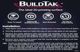 Optimal 3D Durable & Printing Surface Long Lasting Installation · 2014. 11. 12. · Start from one edge of the build plate and work your way to the other edge, smoothing the BuildTak
