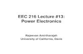 EEC 216 Lecture #13: Power Electronicsramirtha/EEC216/W09/lecture13.pdf · EEC 216 Lecture #13: Power Electronics Rajeevan Amirtharajah University of California, Davis. R. Amirtharajah,