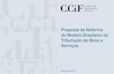 Proposta de Reforma do Modelo Brasileiro de Tributação de ... · Unificar as bases de incidência ... - No entanto, para que a discussão sobre alíquotas e isenções não contamine