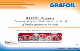 GRAFOIL Products · GRAFOIL Products: Leading a Tradition of Excellence GRAFOIL products SET THE STANDARD. As the most recognized and most trusted brand of flexible graphite for over