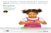 New PRESCHOOL DEVELOPMENT GRANTS 2015 ANNUAL … · 2019. 4. 25. · ED 524B Page 1 of 25 . State: Maryland Zip: 21201 . U.S. Department of Education. PDG Grant Performance Report
