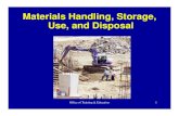 Materials Handling, Storage, Use, and Disposal€¦ · Overview -- Handling and Storing Materials . Involves diverse operations: Manual material handling Carrying bags or materials