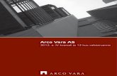 Arco Vara AS...Läti Bišumuiža korterelamute arendusprojekt peatus kolmandas kvartalis. Neljandas kvartalis jätkus vaid valminud korterite müük. Aasta lõpuks oli müüdudkõik
