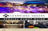 SPECIAL EVENT GUIDE - Champions Square · Champions Square | P.O. Box 52439 | New Orleans, LA 70152 504.587.3663 |  club XLIV & ENCORE | OPENING ACT SPECIAL EVENT GUIDE