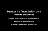 Fuentes de financiación para nuevas empresas · JORNADA “MUJER, MOTOR DEL EMPRENDIMIENTO” Madrid, 17 de diciembre de 2014 Liz Fleming - Venture Lab, IE Business School ¡Hola!