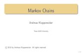 Markov Chains - Texas A&M University · 2020. 8. 10. · Markov Chains De nition A discrete time process X tX 0;X 1;X 2;X 3;:::uis called a Markov chain if and only if the state at