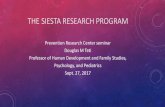 THE SIESTA RESEARCH PROGRAM...2017/09/27  · SIESTA, SIESTA-K, SIESTA-FF • Study of Infants’ Emergent Sleep TrAjectories R01HD052809, funded 2009 Cole, Stifter, Rovine, Paul Molly
