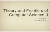 Theory and Frontiers of Computer Science 2carola/teaching/cmps1500/fall13... · Theory and Frontiers of Computer Science II Fall 2013 Carola Wenk. Computational Complexity The field