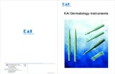 New KAI Dermatology Instruments · 2017. 3. 21. · KAI Dermatology Instruments. Regular type DISPOSABLE BIOPSY PUNCHES Internal Plunger System 7mm 7mm DISPOSABLE DERMAL CURETTES