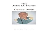 The John M. Harris Dance Book - WordPress.com€¦ · John M. Harris Dance Book The John M. Harris Dance Book. A tribute by Alan White : John Harris died on 6th April 2016 after a