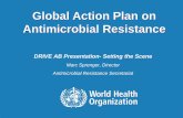 Global Action Plan on Antimicrobial Resistancedrive-ab.eu/wp-content/.../Marc-Sprenger_Global-AMR... · Global Action Plan on Antimicrobial Resistance DRIVE AB Presentation- Setting