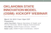 Oklahoma State innovation model (osim): KICKOFF WEBINAR Kick-Off... · healthcare delivery models identified for Oklahoma with a focus on three key outcomes: (1) strengthening population