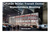 Fulton Street Transit Center Stakeholders Meetingweb.mta.info/capital/fc_docs/FSTCstake100325.pdf · Developed and Implemented Daily Checklist with Downtown Alliance Improved Streetscape