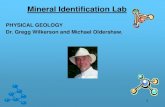 Mineral Identification Lab · Mineral Identification Lab Purpose of Lab: to observe the various physical properties of common rock forming minerals to utilize the combination of physical