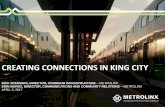 CREATING CONNECTIONS IN KING CITY - Metrolinx Engage · Aug 2016 – Jan 2017 Preliminary Design Feb 2017 to Apr 2018 DBF Procurement Apr 2018 to Apr 2019 Construction Apr 2019 to