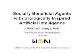 Socially Beneficial Agents with Biologically Inspired Artificial … · 2019. 10. 25. · with Biologically Inspired Artificial Intelligence ARAKAWA, Naoya, PhD The Whole Brain Architecture