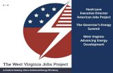 Hank Love Executive Director American Jobs Project The Governor’s Energy … · 2017. 12. 19. · American Jobs Project. The Governor’s Energy Summit. West Virginia: Advancing