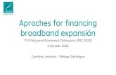 Aproches for financing broadband expansión€¦ · Loon, Haps Mobile Satellite LEO Telesat SpaceX Satellite GEO Echostar, Intelsat. TowerCos: a new dynamism in the infrastructure