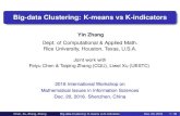 Big-data Clustering: K-means vs K-indicators - sribd.cn · Big-data Clustering: K-means vs K-indicators Yin Zhang Dept. of Computational & Applied Math. Rice University, Houston,