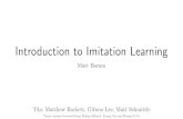 Introduction to Imitation Learning · 2019. 7. 24. · Introduction to Imitation Learning Matt Barnes *Some content borrowed from Florian Shkurti, Yisong Yue and Hoang M. Le TAs: