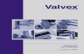 KATALOG WYROBÓW67608,katalog408.pdf · W okresie globalizacji Valvex pozostaje jednym z nielicznych europejskich producentów wytwarzających tak szeroką gamę wyrobów instalacyjnych.