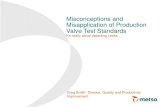 Misconceptions and Misapplication of Production Valve Test … · 2018. 4. 4. · NDT methods such as radiography, magnetic particle examination, liquid dye penetrant tests all have