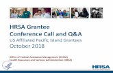 HRSA Grantee Conference Call and Q&A · Conference Call and Q&A US Affiliated Pacific Island Grantees October 2018 Office of Federal Assistance Management (OFAM) Health Resources