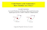 Gabrielse Cold Matter and Antimatter: How Similar Are They? · PDF file Uppsala Popular Science Lecture. Gabrielse About Me Professor at Harvard University since 1987-research group