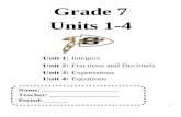 Grade 7 Units 1-4€¦ · First Day of School 1 Order of Operations 2 Introduction to Integers and Absolute Value 3 Adding Integers 4 Subtracting Integers 5 Quiz - Mixed Adding and