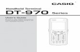 Handheld Terminal DT-970 Series - Support | Home | CASIO...Handheld Terminal DT-970 E Series User’s Guide Be sure to read “Safety Precautions” inside this guide before trying