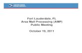 Fort Lauderdale, FL Area Mail Processing (AMP) Public ......2011/10/19  · Fort Lauderdale to Miami AMP Mail additional comments to: Manager, Consumer & Industry Contact South Florida