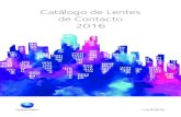 Catálogo de Lentes de Contacto 2016 - CooperVision Spain · Catálogo de Lentes de Contacto 2016. Diarias Diarias. Diarias 2 NOMBRE RADIOS (mm) POTENCIAS DIÁMETRO MATERIAL H 2O