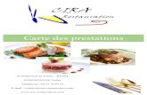 Carte des prestations - Cira Restauration CIRA... · Choucroute, fromage sec, tarte 9.50 € Paella "Valenciane", fromage sec, tarte 10.90 € Lasagne Bolognaise, fromage sec, tarte